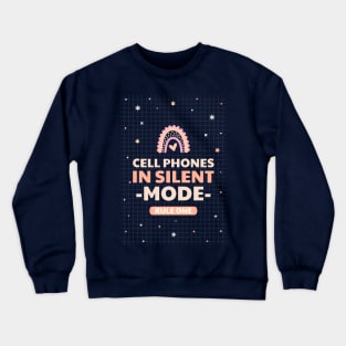 cell phones in silence mode, rule one Crewneck Sweatshirt